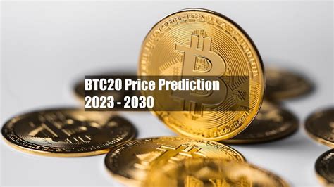 Bttc price prediction 2030  Table with Bitcoin (BTC) price predictions for the next few years